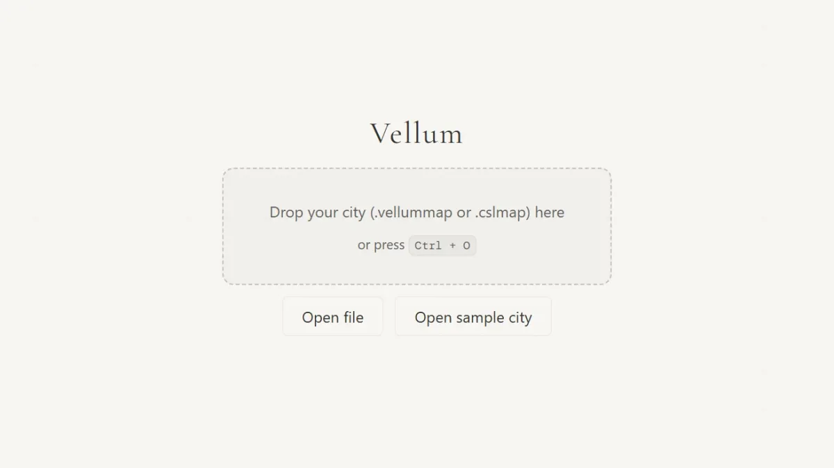 The Vellum welcome with no city open: “Drop your city (.vellummap or .cslmap) here”, “or press Ctrl + O” and the Open file button
