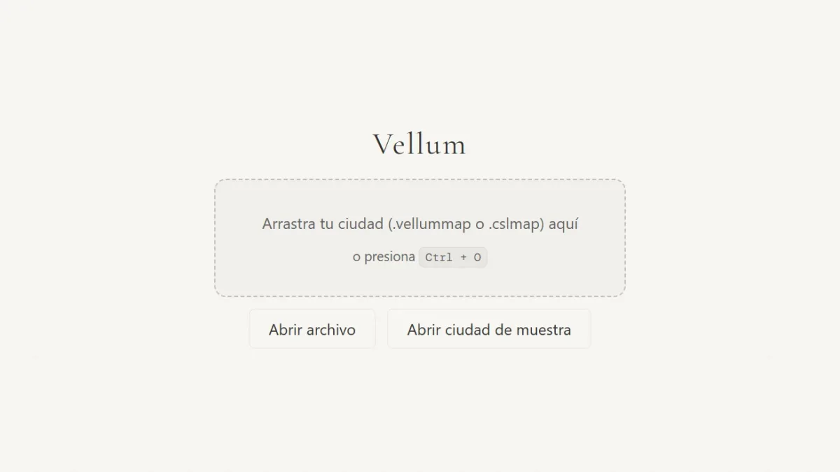 La bienvenida de Vellum sin ninguna ciudad abierta: «Arrastra tu ciudad (.vellummap o .cslmap) aquí», «o presiona Ctrl + O» y el botón Abrir archivo